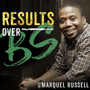 Marquel Russell | Results Over BS