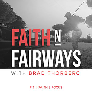 Brad Thorberg | Faith N Fairways