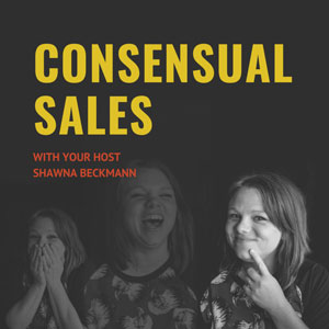 Shawna Beckman | Consensual Sales