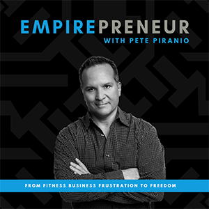 Pete Piranio | Empirepreneur
