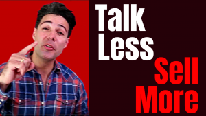 Talk less and sell more