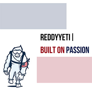 Reddy Yeti | Built On Passion