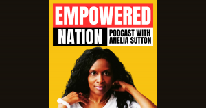 Anelia Sutton | Empowered Nation